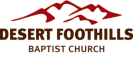 Desert Foothills Baptist Church